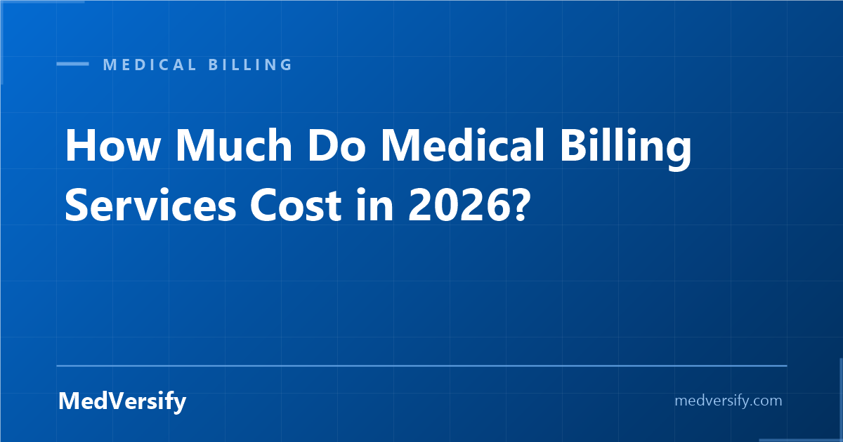 How Much Do Medical Billing Services Cost in 2026? Percentage, Per-Claim, and Flat-Fee Pricing Explained